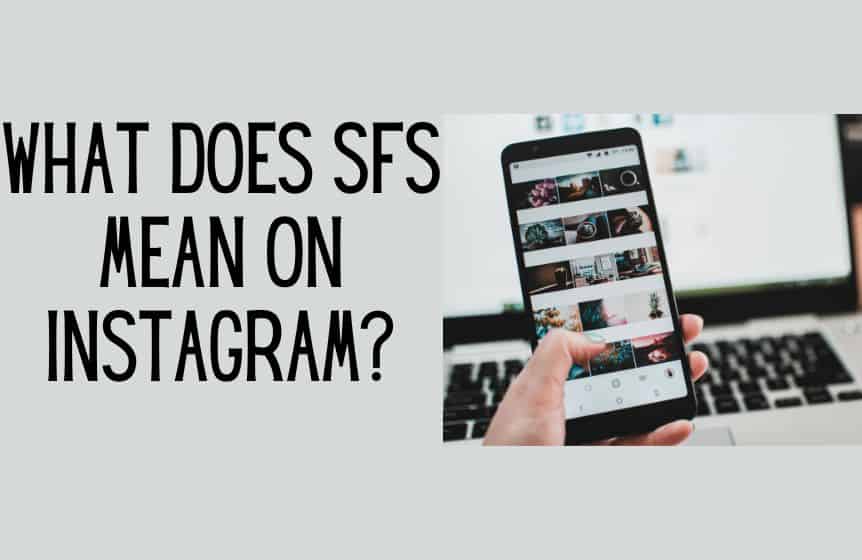 What does SFS mean on Instagram, Tik Tok and Snapchat? Learning