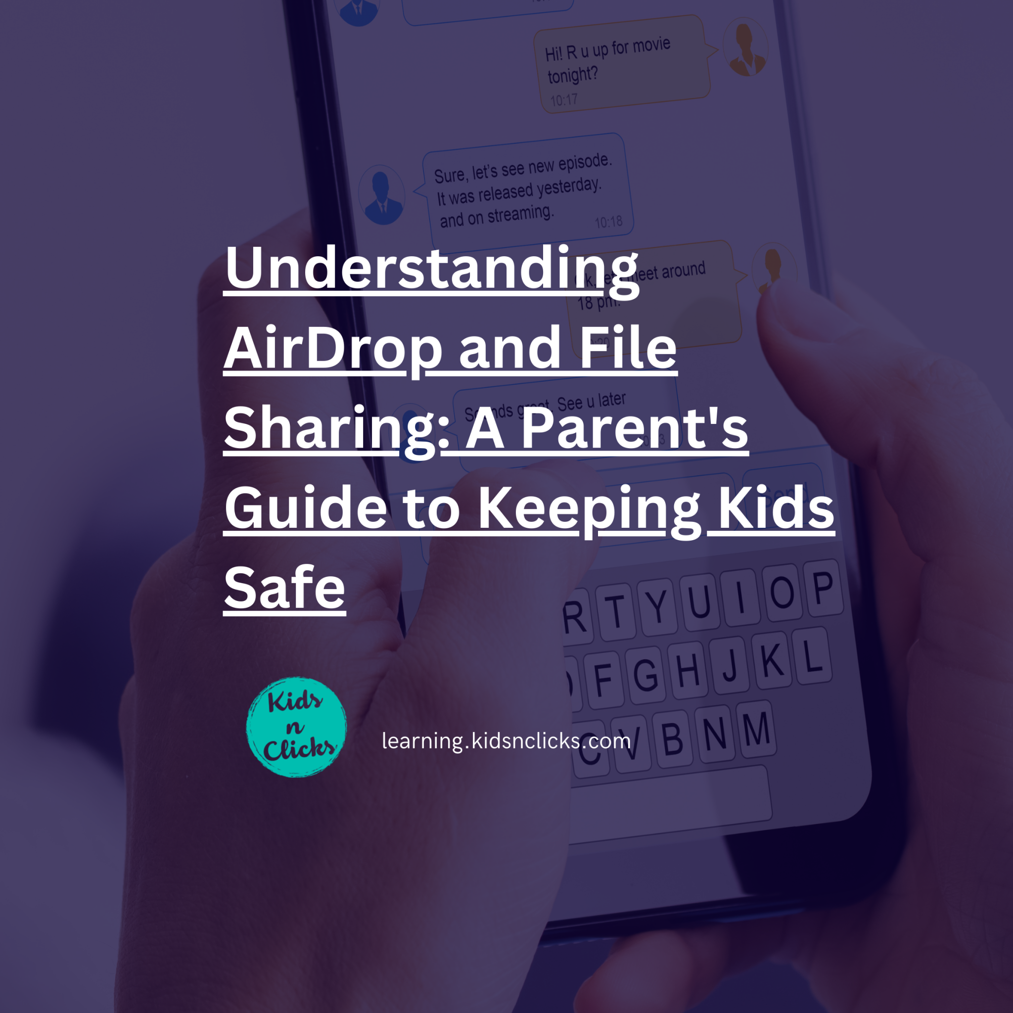 Understanding AirDrop and File Sharing A Parent’s Guide to Keeping