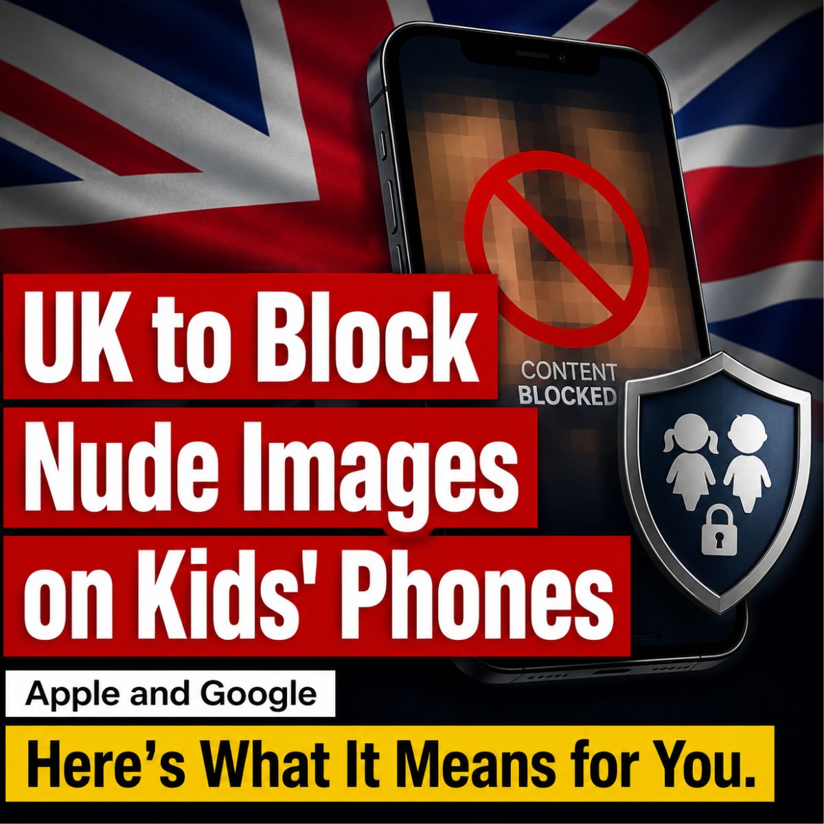 The UK Just Told Apple and Google to Block Nude Images on Kids’ Phones. Here’s What It Means for You.