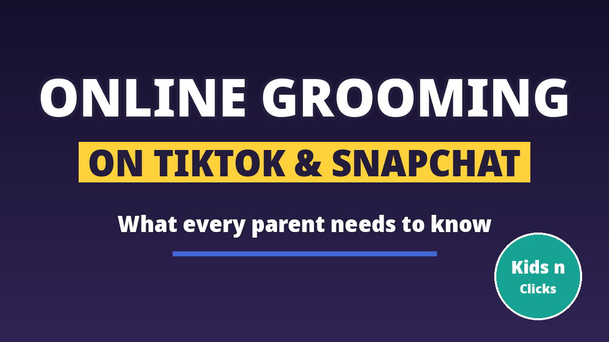 Online grooming on TikTok and Snapchat - what parents need to know